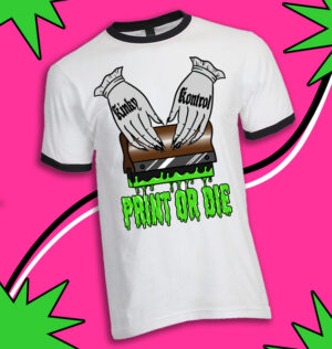 Print or DIE ringer t-shirt